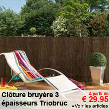 Cl�ture bruy�re 3 �paisseurs Triobruc - A partir de 29.95 &euro;
