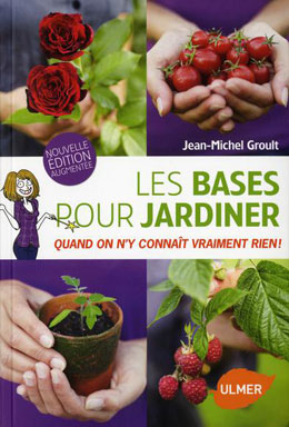 Les bases pour jardiner quand on n'y conna�t vraiment rien