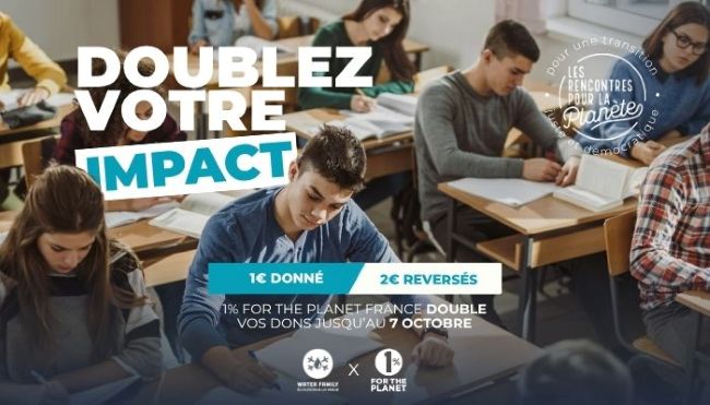 Comités de l'eau des Lycéens par l'association Water Family - Du Flocon à la Vague : Jusqu'au 7 octobre inclus, 1% for the Planet double les dons au profit des 40 associations sélectionnées aux Rencontres pour la Planète ! Comités de l'eau des Lycéens par l'association Water Family - Du Flocon à la Vague : Jusqu'au 7 octobre inclus, 1% for the Planet double les dons au profit des 40 associations sélectionnées aux Rencontres pour la Planète !