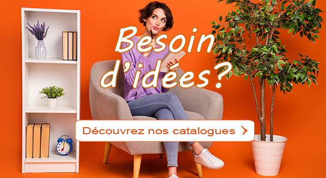 Besoin d'idées ? Découvrez nos catalogues